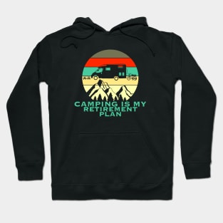 Camping is my retirement plan Hoodie